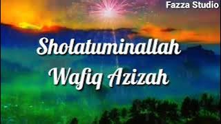 Sholatuminallah Wal Alfa Salam - Wafiq Azizah [ Lirik ]