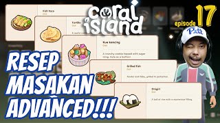 CATET NIH! RESEP LAINNYA YANG LEBIH ADVANCED! Coral Island Gameplay Indonesia Episode 17