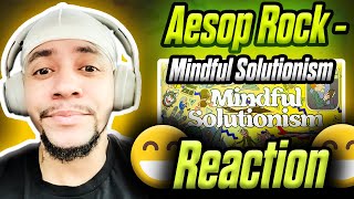 I&#39;VE BEEN WAITING FOR THIS!!!! Aesop Rock - Mindful Solutionism (LIVE REACTION)