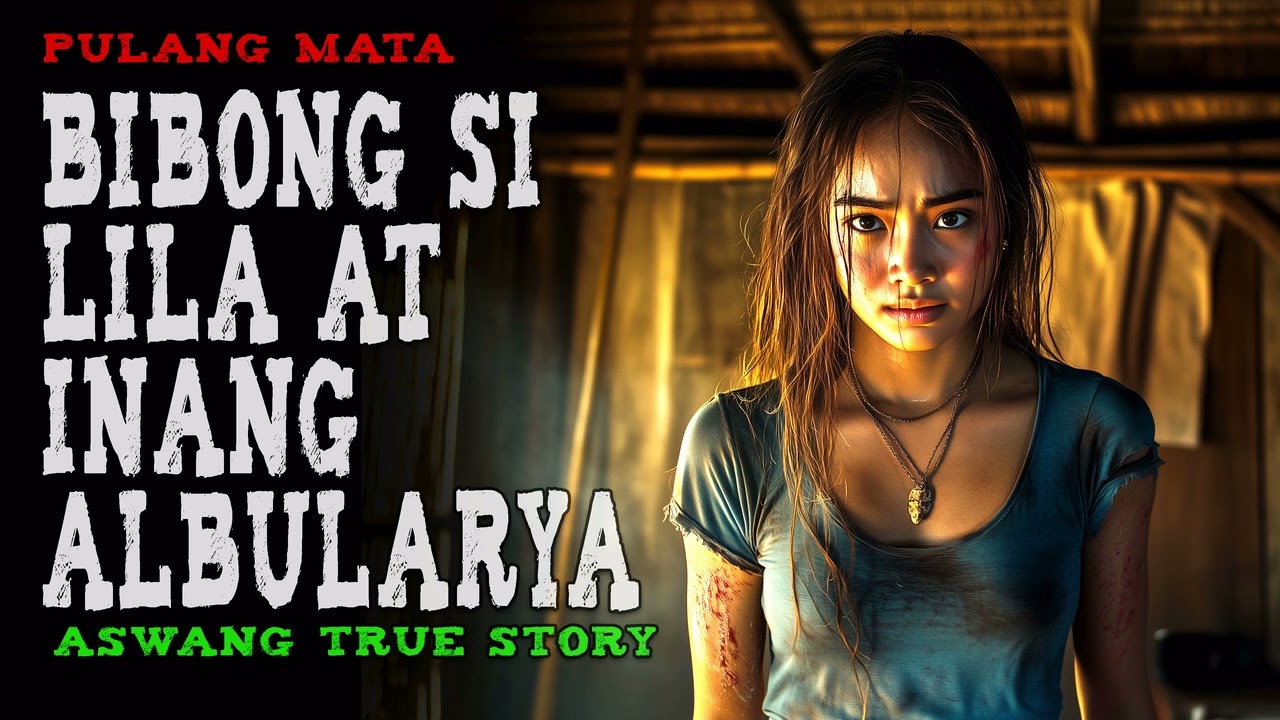 BIBONG SI LILA AT INANG ALBULARYA | Aswang True Story