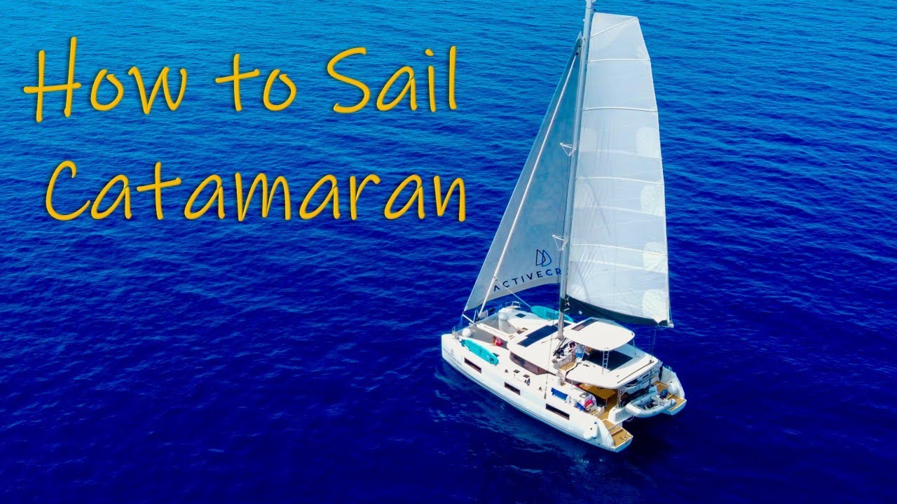 How to Sail a Catamaran - 2