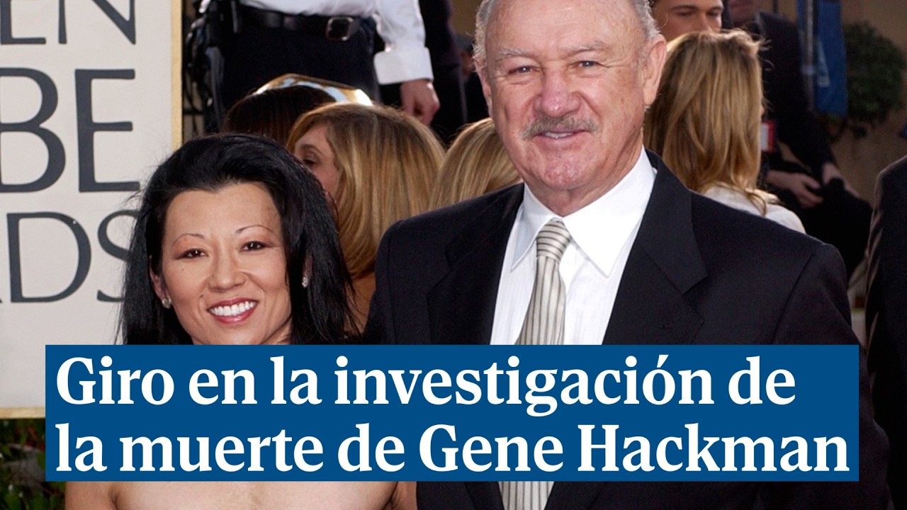 Giro de 180 grados en la muerte de Gene Hackman: el móvil de su mujer ...