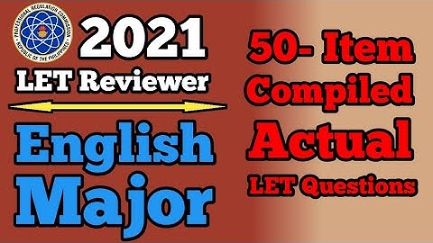 English Major || LET Reviewer for 2021 || Compiled Actual LET Questions