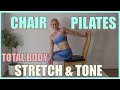 CHAIR PILATES | TOATAL BODY STRETCH &amp; TONE