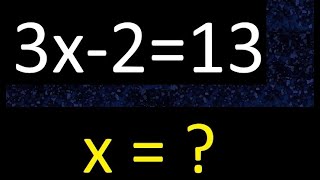 3x-2=13 . Ecuaciones de primer grado . Basico novatos desde cero 0 , hallar x lineales