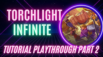 Torchlight Infinite Playthrough part 2