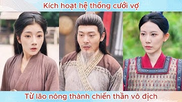 Kích hoạt hệ thống cưới vợ, từ lão nông thành chiến thần vô địch