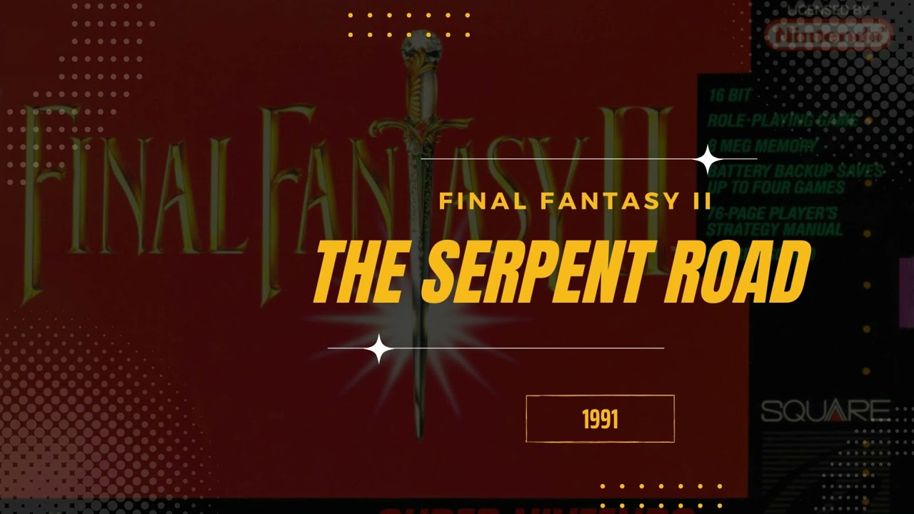 The Serpent Road [Extended] - Final Fantasy IV (USA II)