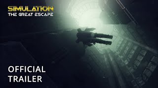 Simulation: The Great Escape - Official Trailer