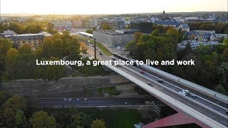 Luxembourg, a great place to live and work.