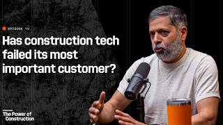 Has Construction Tech Failed Its Most Important Customer? | KP Reddy