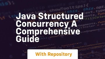java structured concurrency a comprehensive guide