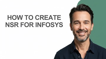 How to Create Nsr for Infosys - KevinHowTo