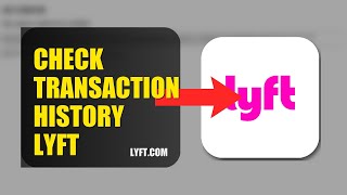 How To Check Transaction History On Lyft 2026 (FULL TUTORIAL)