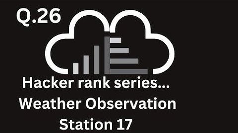 Hacker rank series... Weather Observation Station 17#mysql#sql