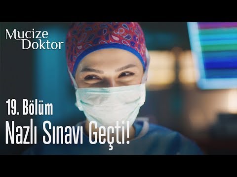 Nazlı sınavı geçti! - Mucize Doktor 19. Bölüm