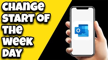 How To Change Start Of The Week Day On Outlook App