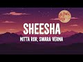 Mitta Ror Sheesha Feat Swara Verma Lyrics Mitta Ror Sheesha Feat Swara Verma Lyrics