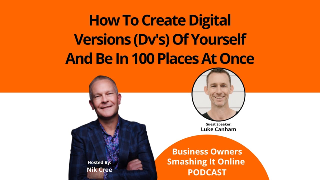 How To Create Digital Versions DV’s Of Yourself And Be In 100 Places At Once with Luke Canham