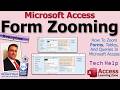 Form Zooming: How To Zoom Forms, Tables, And Queries In Microsoft Access. New Feature!