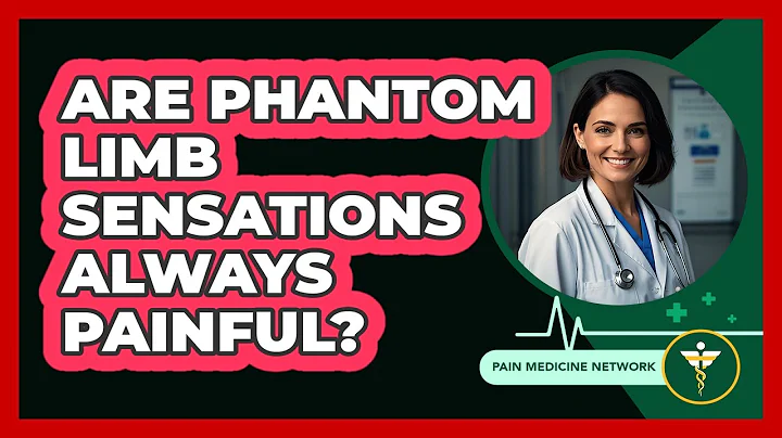 Are Phantom Limb Sensations Always Painful? - Pain Medicine Network