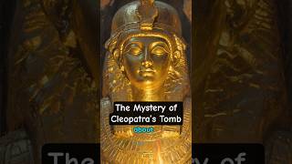 The Mystery of Cleopatra’s Tomb  #pyramidsofegypt #facts #africanhistory #historyshorts #history