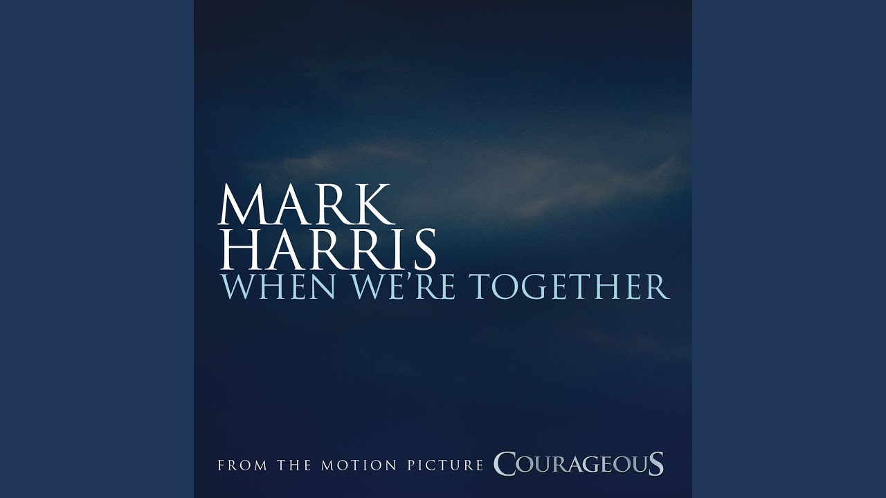 When Were Together from the Original Motion Picture Soundtrack Courageous