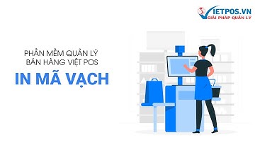 Tính năng in mã vạch - Phần mềm quản lý bán hàng Việt POS