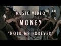 MONEY - Hold Me Forever (Official Music Video)