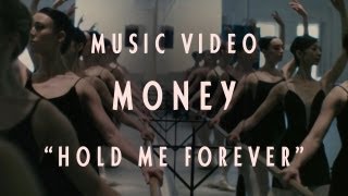 Video thumbnail of "MONEY - "Hold Me Forever" (Official Music Video)"