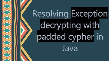 Resolving Exception decrypting with padded cypher in Java