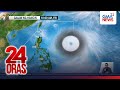 Binabantayang bagyo sa labas ng PAR, posibleng pumasok ngayong gabi o bukas | 24 Oras