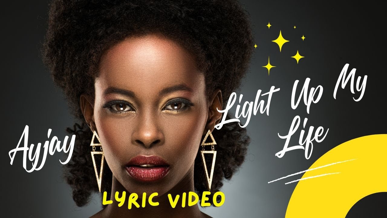 Ayjay Light Up My Life Lyric Music Video YouTube