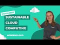 What is green cloud computing  4 things cloud providers can do to be more sustainable  