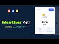 How to Create a Weather App Using HTML CSS & JavaScript | Free Weather API | Step by Step