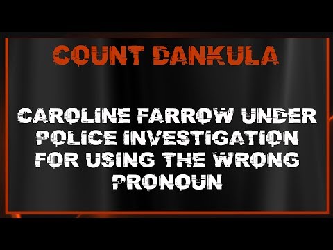 Caroline Farrow Under Police Investigation For Using The Wrong Pronoun