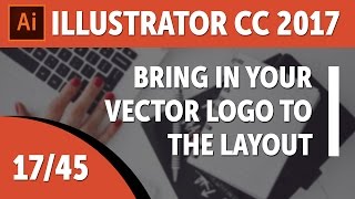 Bring in your vector logo to the layout - Adobe Illustrator CC 2017 Course [17/45]
