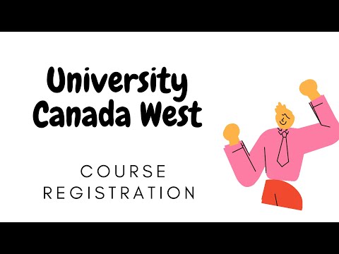 University Canada West - UCW - New Course Registration & Course Selection