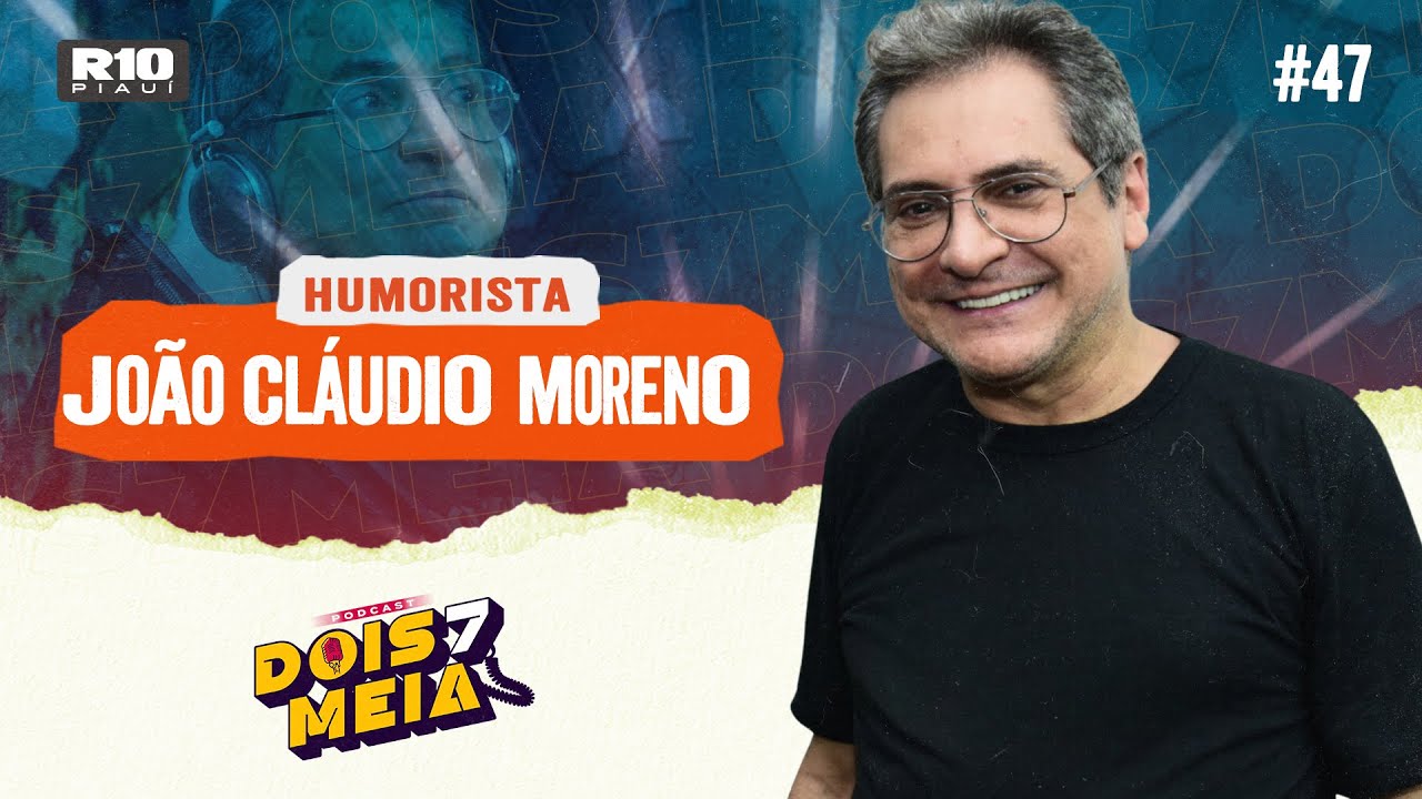 JOÃO CLÁUDIO MORENO: HISTÓRIAS, HUMOR E REFLEXÕES INESQUECÍVEIS | DOIS7MEIA #47
