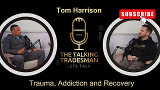Physical abuse as a child, loosing his mother and battling addiction, Tom Harrison shares his story