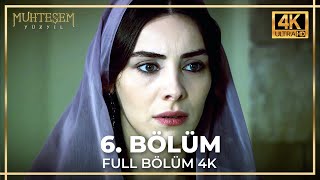 Muhteşem Yüzyıl 6 Bölüm 4K