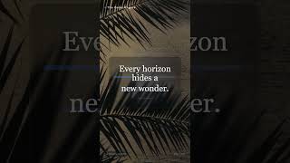 Every Horizon Hides a New Wonder | Travel Inspiration #Shorts