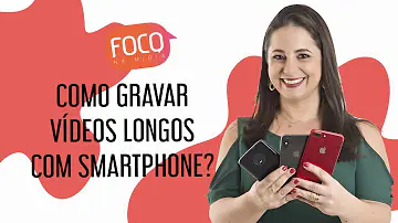 Como aumentar o tempo de gravação de vídeo no celular?