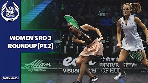 Allam British Open Squash 2022 Women S Rd 3 Roundup Pt 2 Allam British Open Squash 2022 Women S Rd 3 Roundup Pt 2