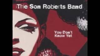 The Son Roberts Band -  My Sun Is Shinin' On You chords