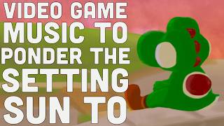 Video Game Music To Ponder the Setting Sun To