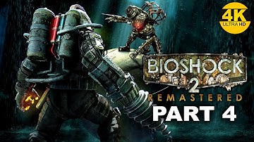 BIOSHOCK 2 REMASTERED  -  PART 4  Gameplay Walkthrough - No Commentary  XBOX SERIES X 4K 60FPS
