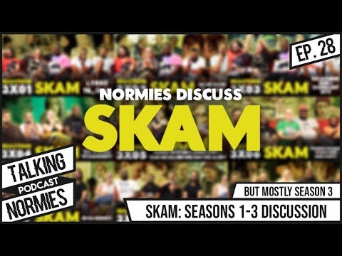 Talking Normies Podcast! - Episode 28 - Skam Season 1-3!