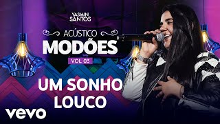 Yasmin Santos - Um Sonho Louco (Ao Vivo)