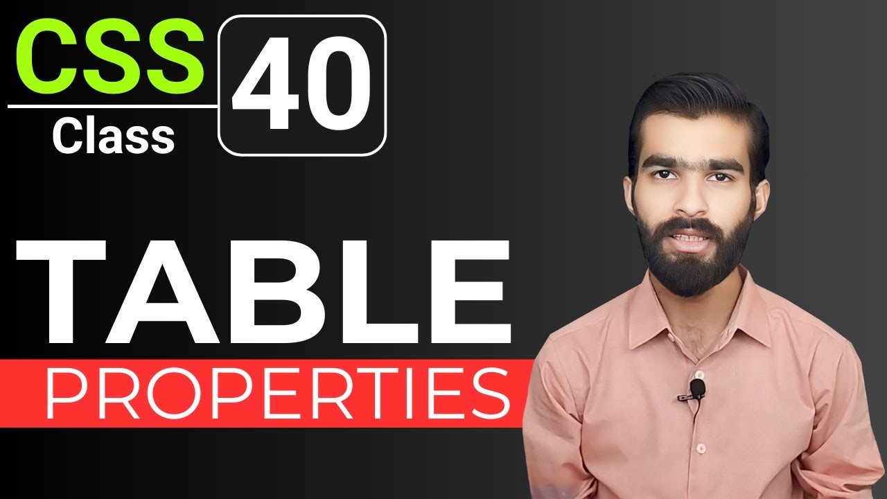 CSS Tutorial: CSS Table Properties | Table Design in CSS | CSS full course for beginners | Class 40